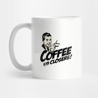 Coffee Is For Closers Mug